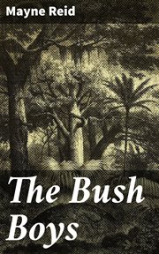 The Bush Boys : History and Adventures of a Cape Farmer and his Family cover image