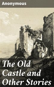 The Old Castle and Other Stories cover image