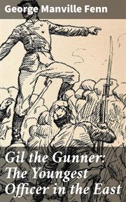 Gil the Gunner : The Youngest Officer in the East cover image