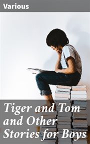 Tiger and Tom and Other Stories for Boys cover image