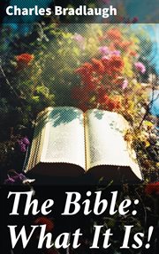 The Bible : What It Is! cover image