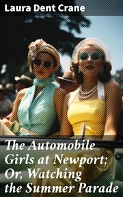 The Automobile Girls at Newport : Or, Watching the Summer Parade cover image