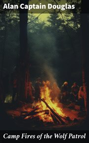 Camp Fires of the Wolf Patrol cover image