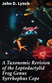 A taxonomic revision of the leptodactylid frog genus syrrhophus cope cover image
