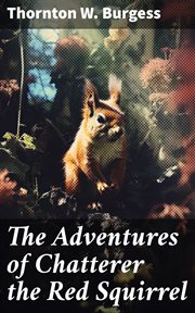 The Adventures of Chatterer the Red Squirrel cover image