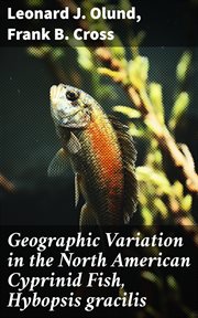 Geographic Variation in the North American Cyprinid Fish, Hybopsis gracilis cover image