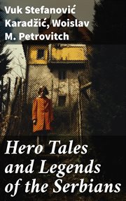 Hero Tales and Legends of the Serbians cover image