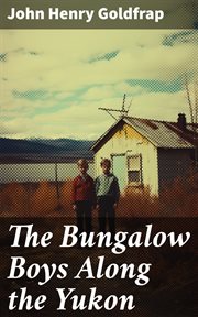 The Bungalow Boys Along the Yukon cover image