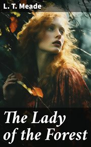 The Lady of the Forest : A Story for Girls cover image