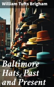 Baltimore hats, past and present cover image