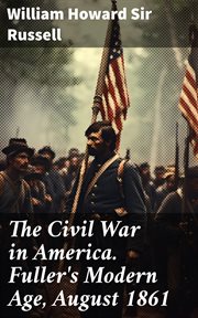 The Civil War in America. Fuller's Modern Age, August 1861 cover image