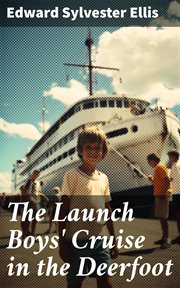 The Launch Boys' Cruise in the Deerfoot cover image