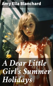 A dear little girl's summer holidays cover image