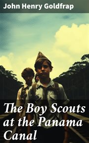 The Boy Scouts at the Panama Canal cover image