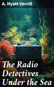 The Radio Detectives Under the Sea cover image
