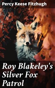 Roy Blakeley's Silver Fox Patrol cover image