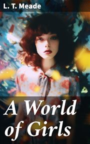 A world of girls : the story of a school cover image