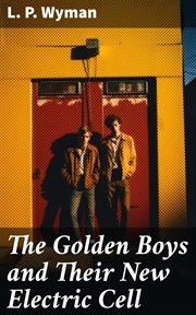The Golden Boys and Their New Electric Cell cover image