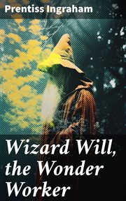 Wizard Will, the Wonder Worker cover image