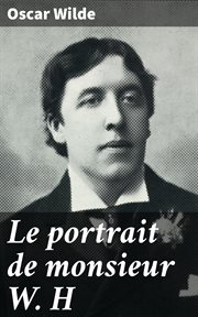 Le portrait de monsieur W. H cover image
