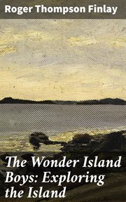 The Wonder Island Boys : Exploring the Island cover image