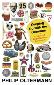 Keeping Up With the Germans : A History of Anglo-German Encounters cover image