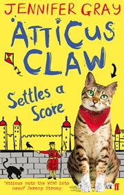 Atticus Claw Settles a Score : Atticus Claw: World's Greatest Cat Detective cover image