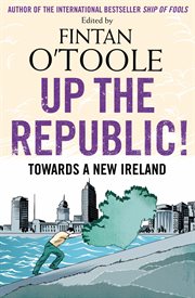 Up the Republic! : Towards a New Ireland cover image