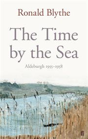 The Time by the Sea : Aldeburgh 1955-1958 cover image
