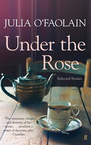 Under the Rose : Selected Stories cover image