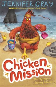 Chicken Mission : The Mystery of Stormy Island. Chicken Mission cover image