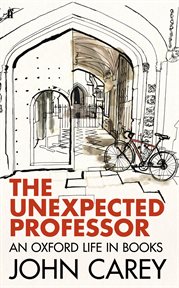 The Unexpected Professor : An Oxford Life in Books cover image