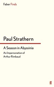 A season in Abyssinia : an impersonation of Arthur Rimbaud cover image