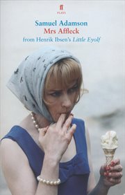 Mrs Affleck : from Ibsen's Little Eyolf cover image