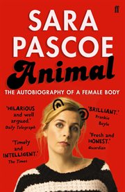 Animal : The Autobiography of a Female Body cover image