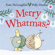 Merry Whatmas? : Hedgehog & Friends cover image