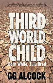 Third World Child : Born White, Zulu Bred cover image