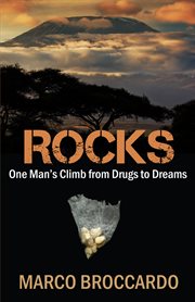 Rocks : One Man's Climb From Drugs to Dreams cover image