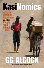 Kasinomics : African Informal Economies and the People Who Inhabit Them cover image