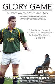 Glory Game : The Joost van der Westhuizen Story cover image