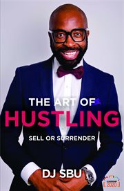 The Art of Hustling : Sell or Surrender cover image