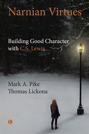 Narnian Virtues : Building Good Character With C.s. Lewis cover image