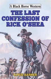 Last Confession of Rick O'Shea cover image