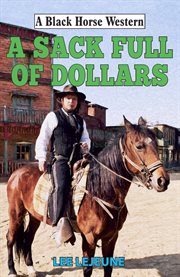 Sack Full of Dollars : Black Horse Western cover image