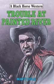 Trouble at Painted River cover image