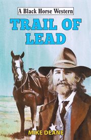 Trail of Lead : Black Horse Western cover image