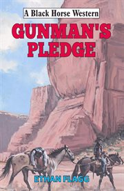 Gunman's Pledge : Black Horse Western cover image