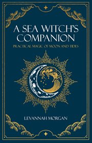 Sea Witch's Companion : Practical Magic of Moon and Tides cover image