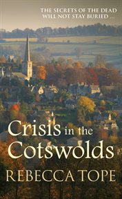 Crisis in the Cotswolds : The gripping cosy crime series. Cotswold Mysteries cover image