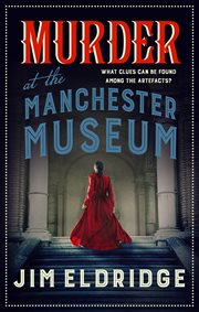 Murder at the Manchester Museum : A whodunnit that will keep you guessing. Museum Mysteries cover image
